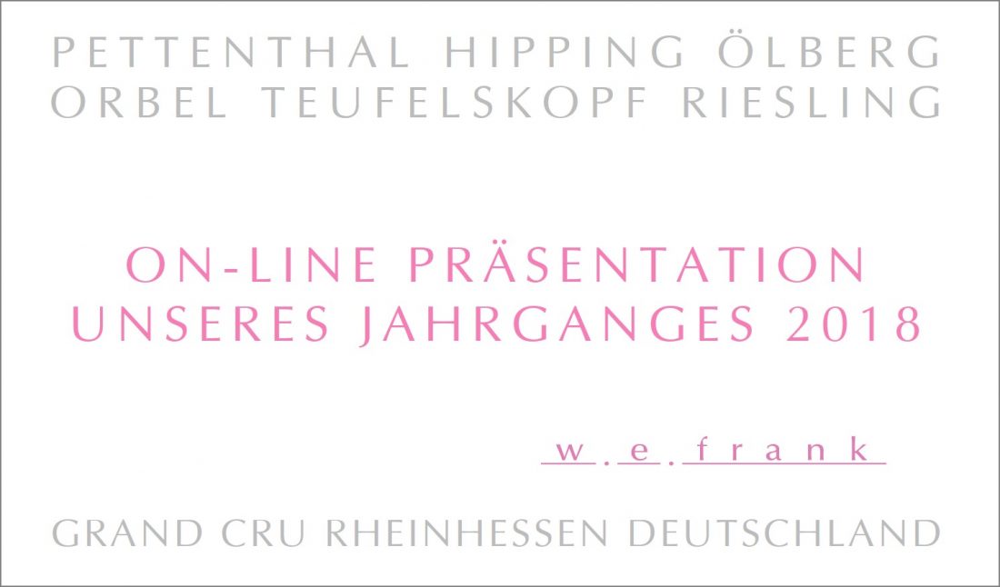 On-line-Präsentation Jahrgang 2018 W. E. Frank Grand Cru Rheinhessen